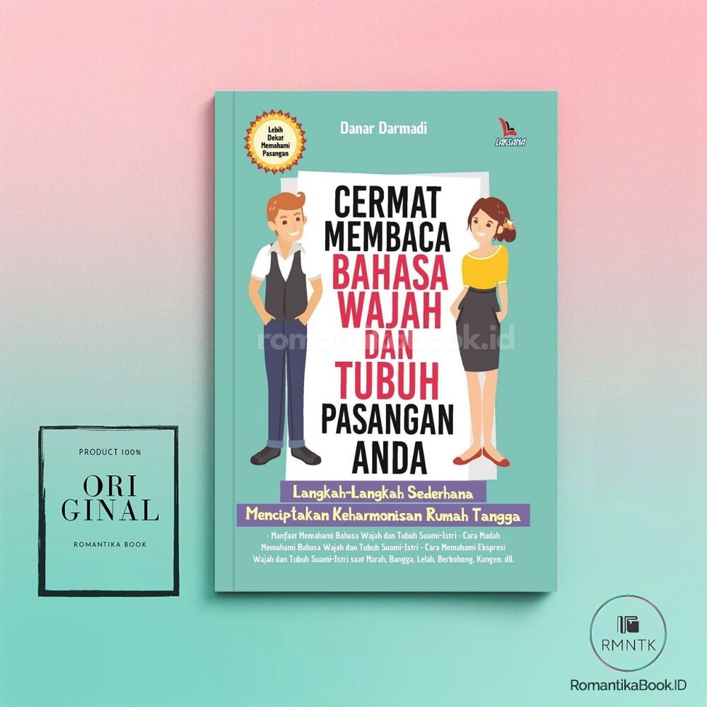 BUKU CERMAT MEMBACA BAHASA WAJAH DAN TUBUH PASANGAN ANDA: Langkah-langkah Sederhana Menciptakan Keha