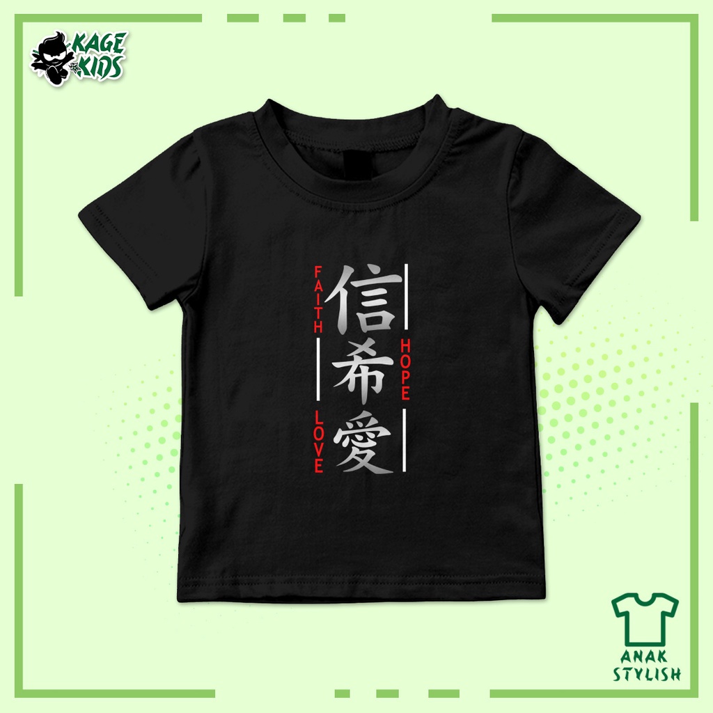 Kaos Distro Anak FAITH HOPE LOVE KANJI JAPANESE Laki Laki dan Perempuan / Umur 1-10 Tahun / Custom R