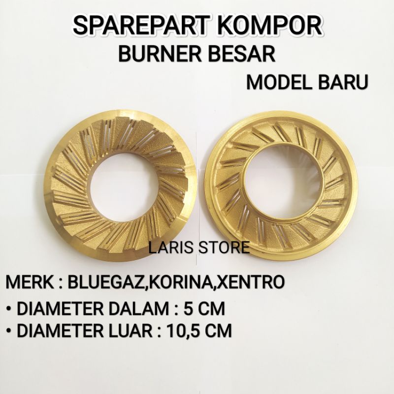 Burner Kuningan Besar Kompor Bluegaz / Korina Xentro model Baru Tipe Besar