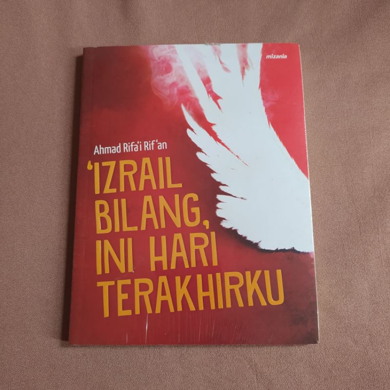 

Izrail Bilang, Ini Hari Terakhirku - Ahmad Rifa'i Rif'an