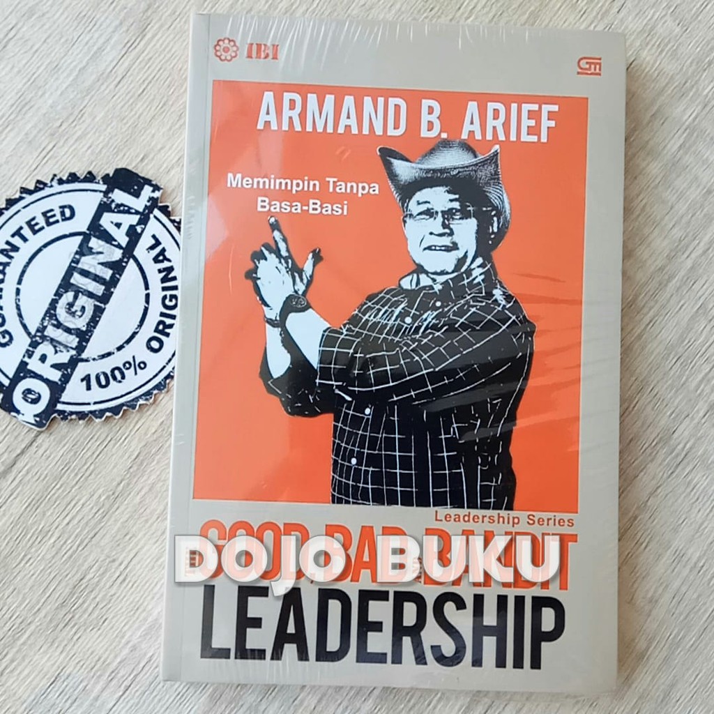 The Good, Bad and Bandit Leadership ARMAND B. ARIEF