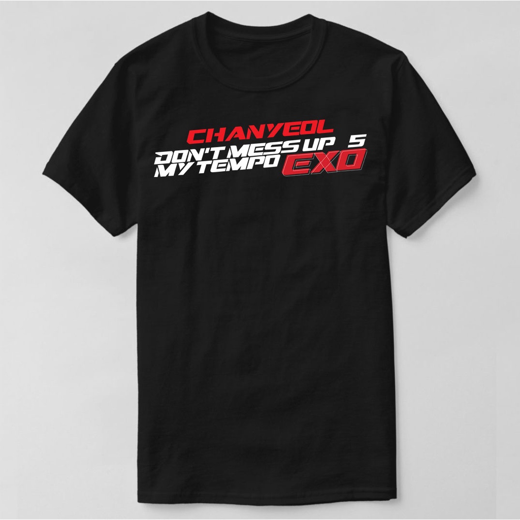 KAOS KPOP PREMIUM EXO DON'T MESS UP MY TEMPO CHANYEOL