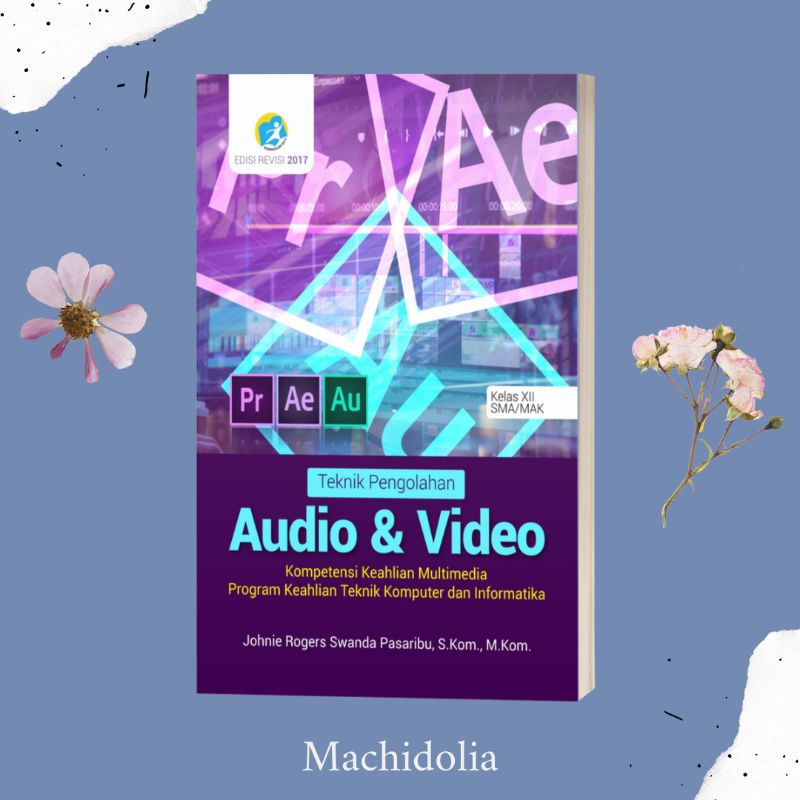 Deepublish Buku Teknik Pengolahan Audio & Video - Johnie Rogers Swanda Pasaribu - Original