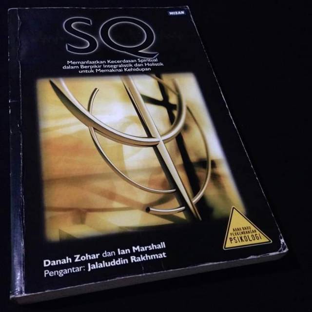 SQ - Memanfaatkan Kecerdasan Spiritual dalam Berpikir Integralistik - Danah Johar dan Ian Marshall
