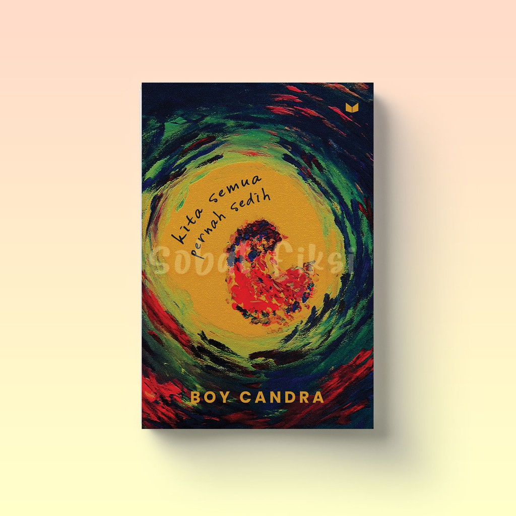 Novel Getir Kita Semua Pernah Sedih Trauma Boy Candra-Kita Semua Pernah