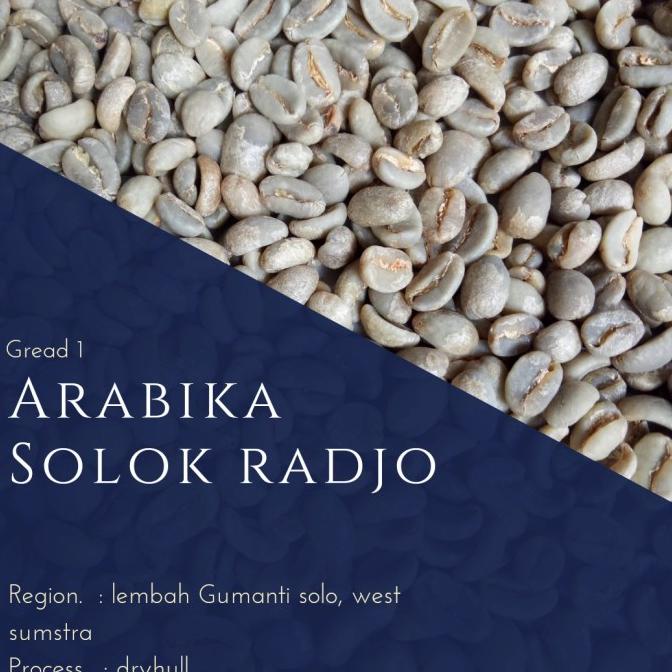 

Arabika Green bean solok radjo peroses dryhull