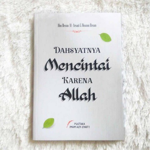 Buku Islam " DAHSYATNYA MENCINTAI KARENA ALLAH "