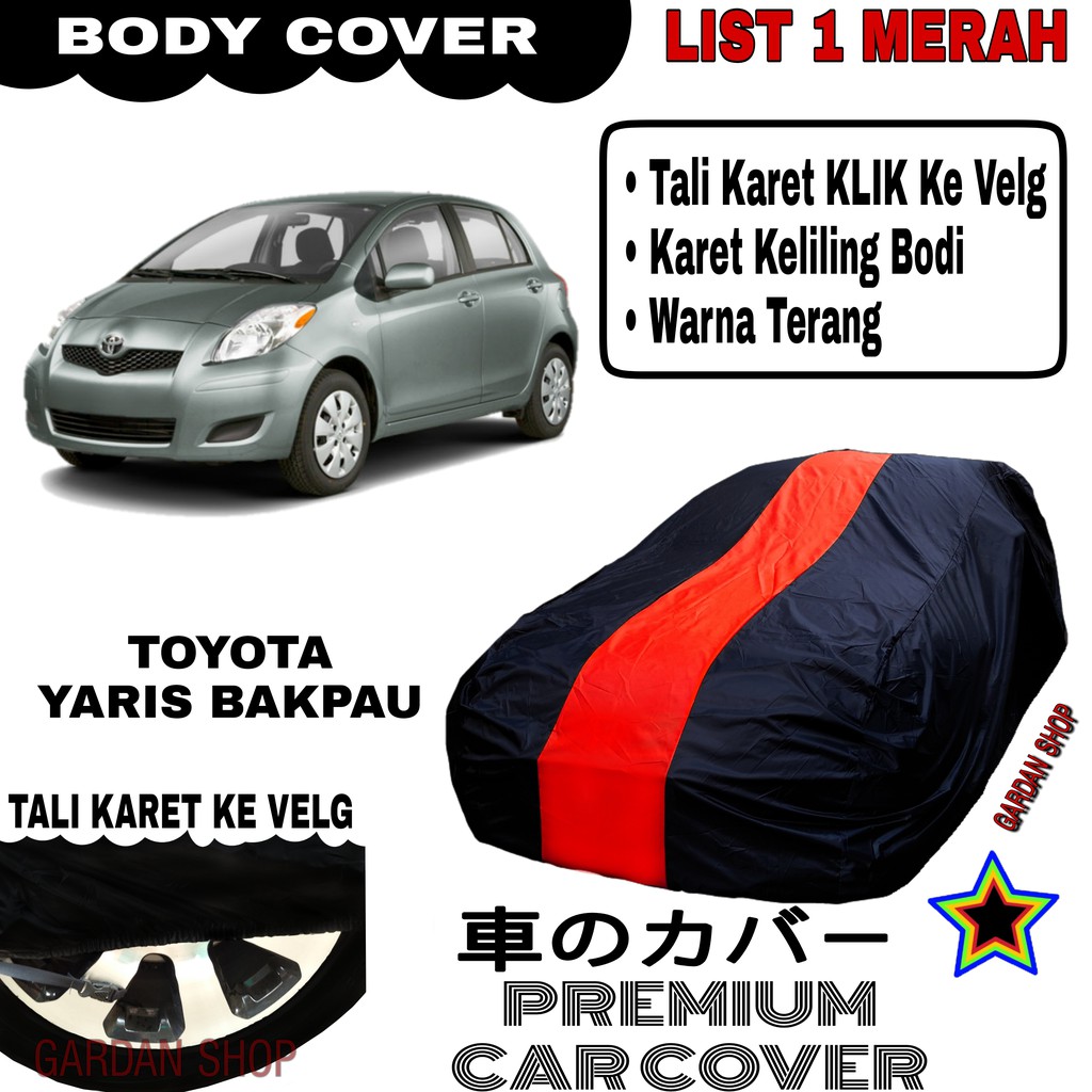 Body Cover TOYOTA YARIS BAKPAU List Single MERAH Sarung Mobil Penutup Yaris PREMIUM