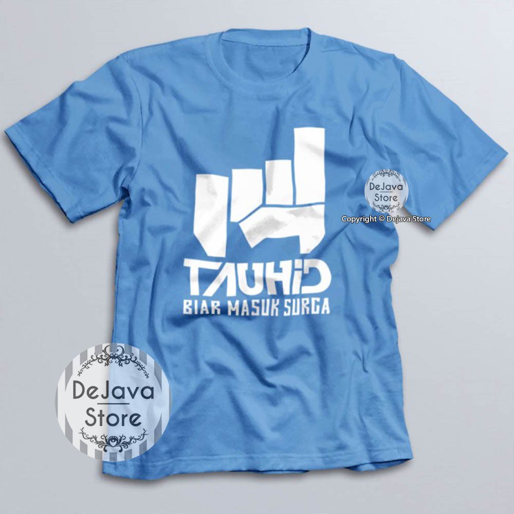 Kaos Dakwah Islami TAUHID BIAR MASUK SURGA - Baju Tshirt Distro Muslim Premium Eksklusif | 016-BIRU MUDA