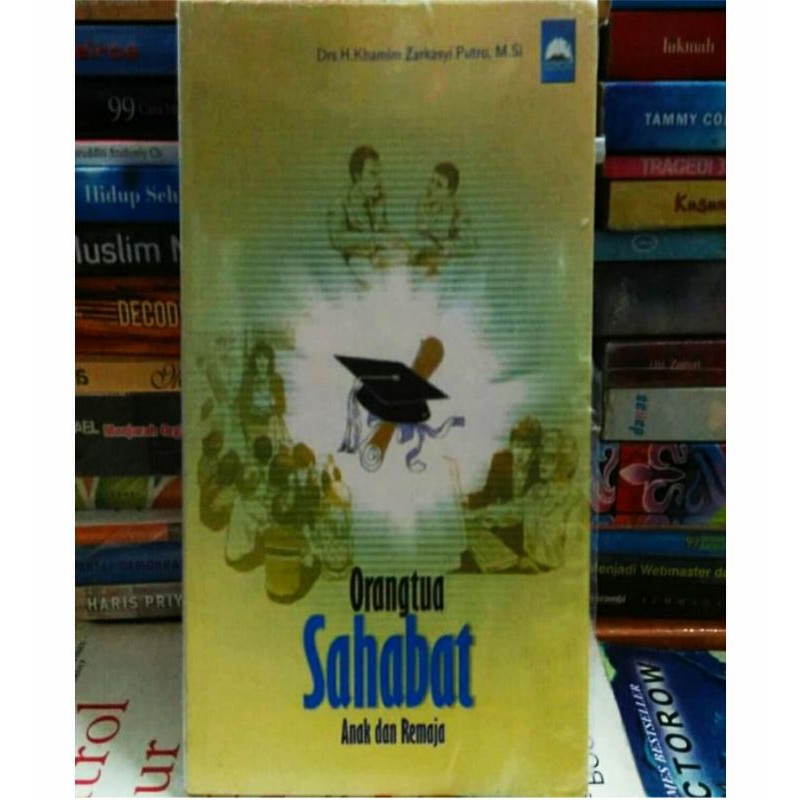 Buku Parenting Orang tua Sahabat Anak dan Remaja