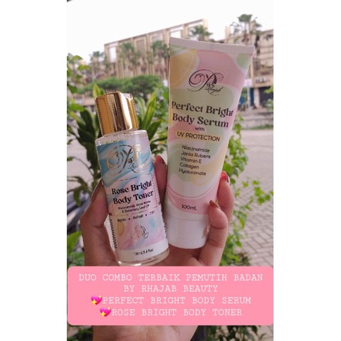 DUO COMBO PEMUTIH BADAN PERFECT BRIGHT BODY SERUM+ROSE BRIGHT BODY TONER BY RHAJAB BEAUTY