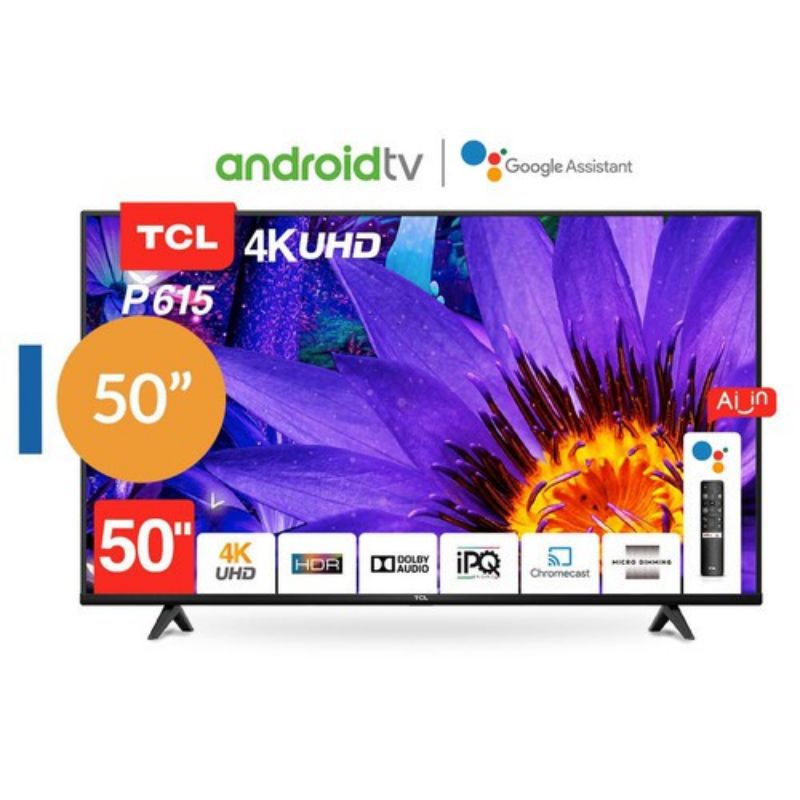 TV LED TCL 50 INCH SMART ANDROID 50 P 615