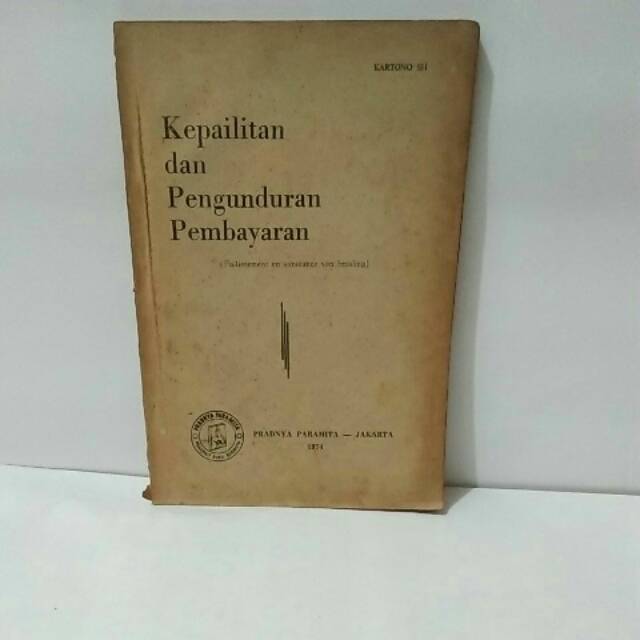 

BBUKU ORI BEKAS KEPAILITAN DAN PENGUNDURAN PEMBAYARAN BY KARTONO