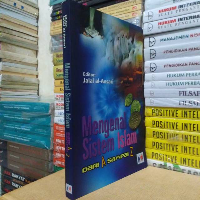 Buku MENGENAL SISTEM ISLAM DARI A SAMPAI Z Jalal Al Ansari