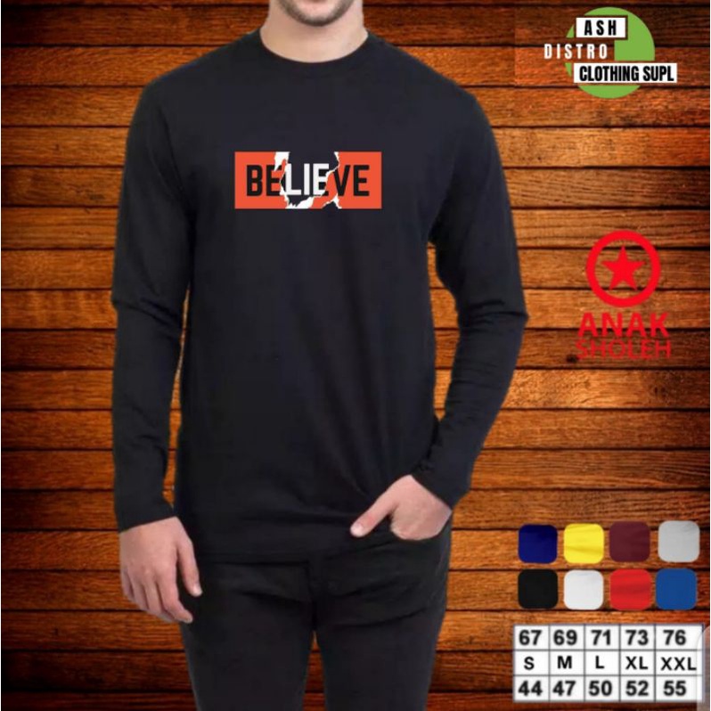 Kaos lengan panjang distro bandung / kaos tulisan simpel / kaos believe