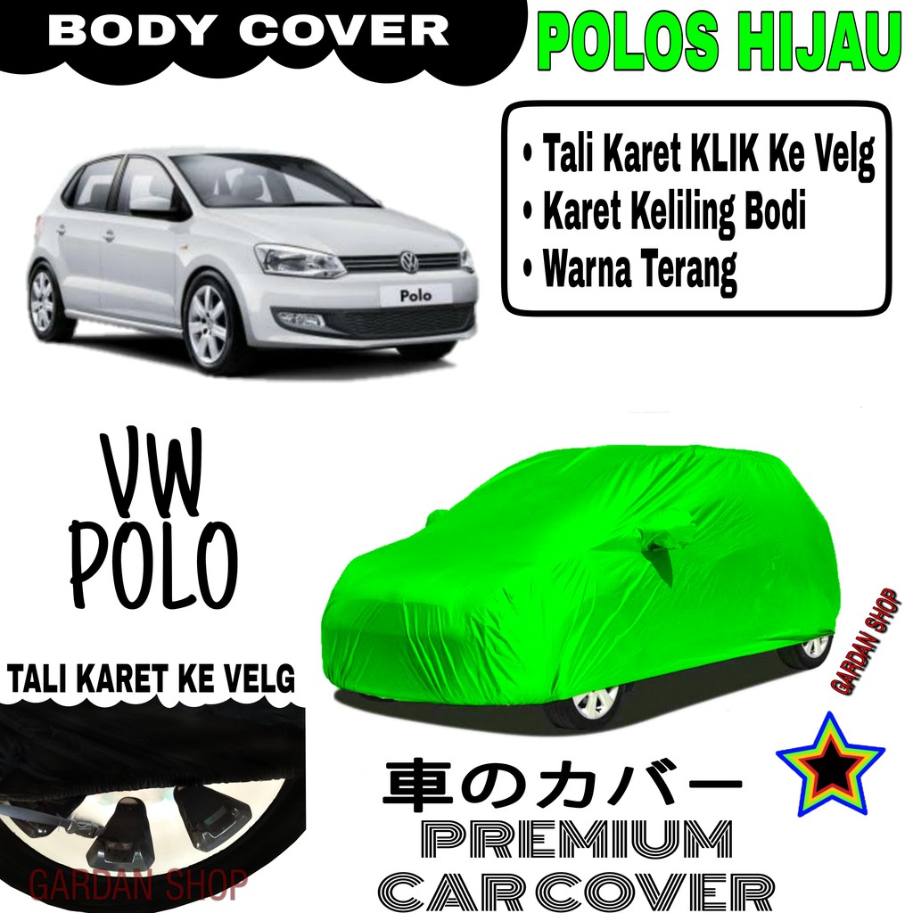 Sarung Mobil VW POLO Polos HIJAU Body Cover Penutup Body Polo PREMIUM Hijau