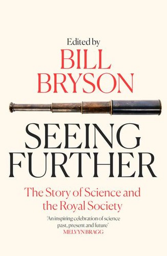 Seeing Further : The Story of Science and the Royal Society