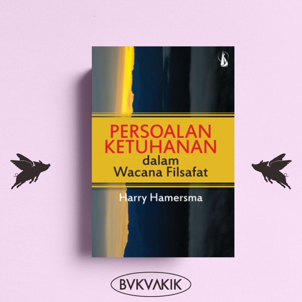 Persoalan Ketuhanan Dalam Wacana Filsafat - Harry Hamersma