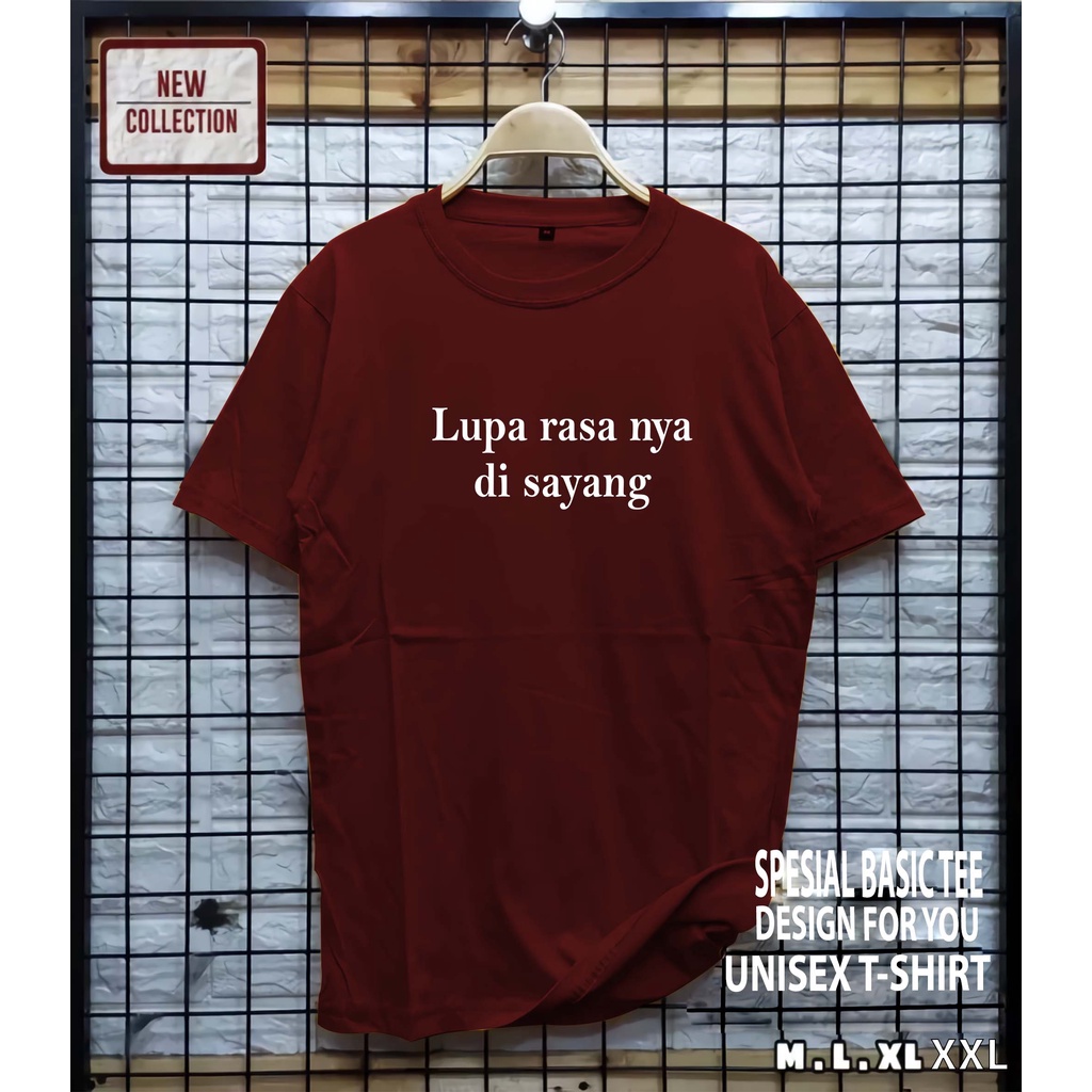 AS / kaos distro motif lupa rasanya di sayang / baju pria / kaos pria / baju wanita / kaos wanita / pakaian murah / pakaian pria / atasan / polos