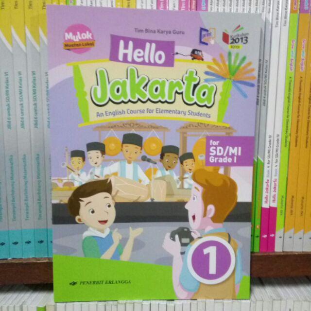 HELLO JAKARTA untuk SD kelas 1,2,3,4,5,6 Edisi K13 Revisi. Buku bahasa Inggris SD-Kelas 1