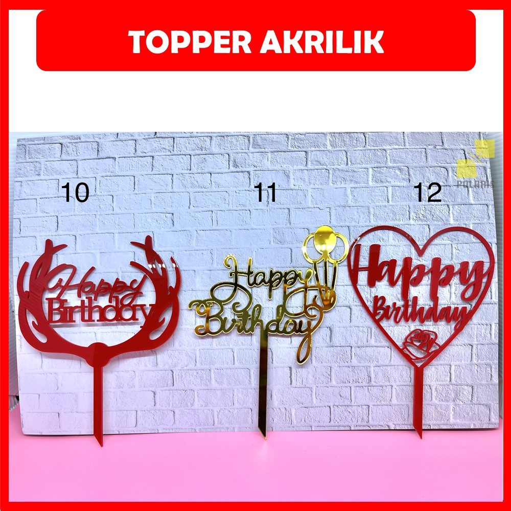 CAKE TOPPER/TOPER KUE ULANG TAHUN - TOPPER HAPPY BIRTHDAY-HIASAN KUE AKRILIK-ANNIVERSARY