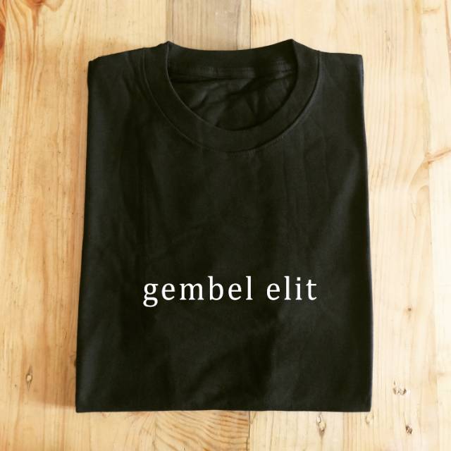 Kaos kata " gembel elit "