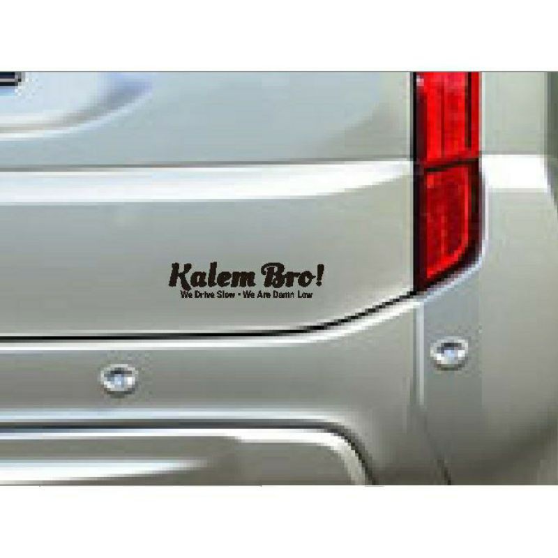 Cutting stiker Kalem Bro Tulisan Kata Lucu Humor Mobil Motor Laptop Helm Kaca keren