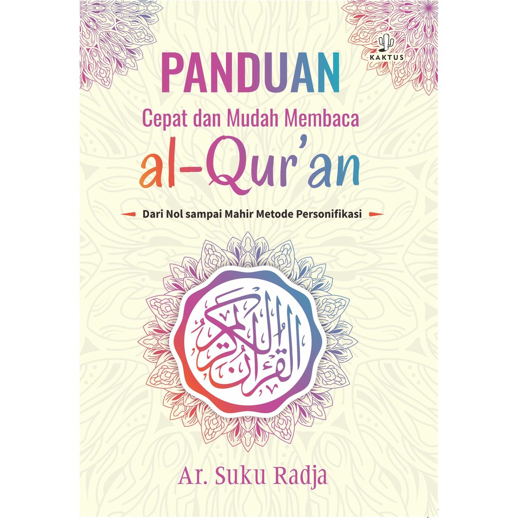 

Buku Panduan Cepat dan Mudah Membaca al-Qur'an - KAKTUS