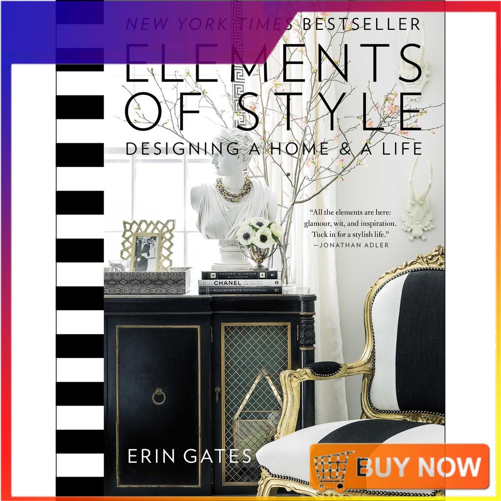 

Elements of Style: Designing a Home & a Life