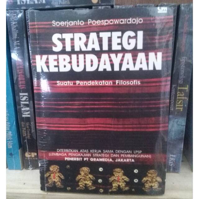 Strategi Kebudayaan; Suatu Pendekatan Filosofis - Soerjanto Poespowardojo