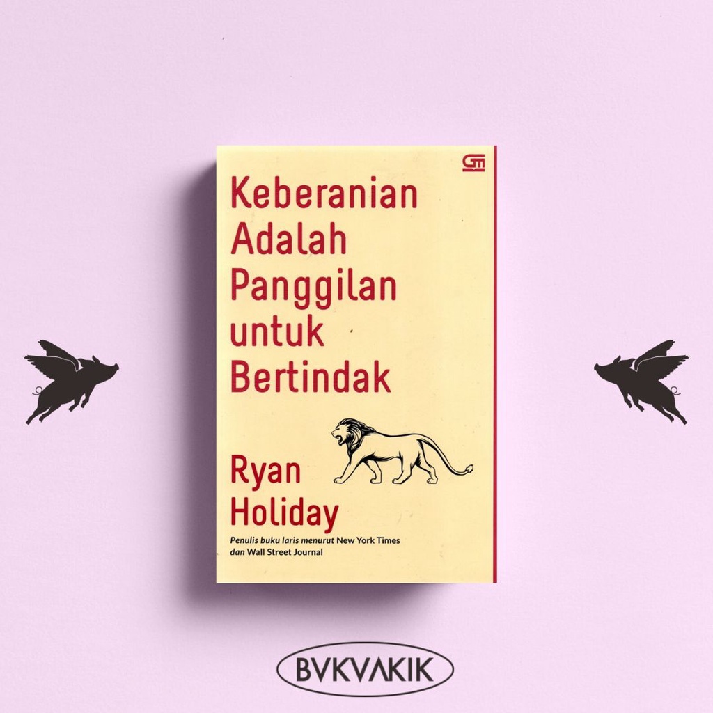 Keberanian Adalah Panggilan untuk Bertindak - Ryan Holiday