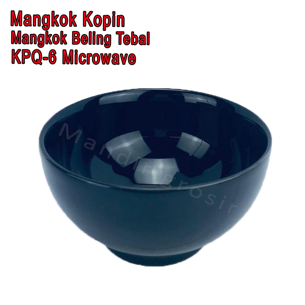 Mangkok Beling *Mangkok Kopin * Mangkok Tebal * KPQ-6 Microwave