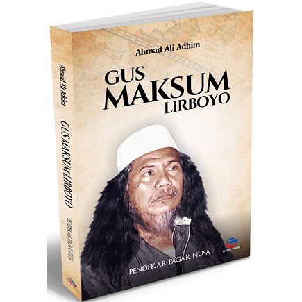 Buku Gus Maksum Lirboyo Pendekar Pagar Nusa biografi KH Abdulloh Maksum Jauhari kiai NU Global Press