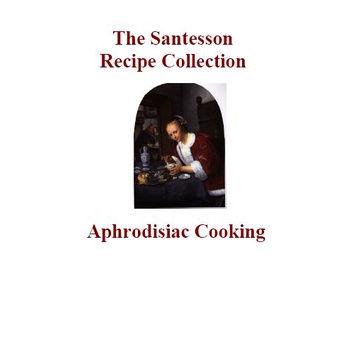 Recipe The Santesson Recipe Collection: Aphrodisiac Cooking