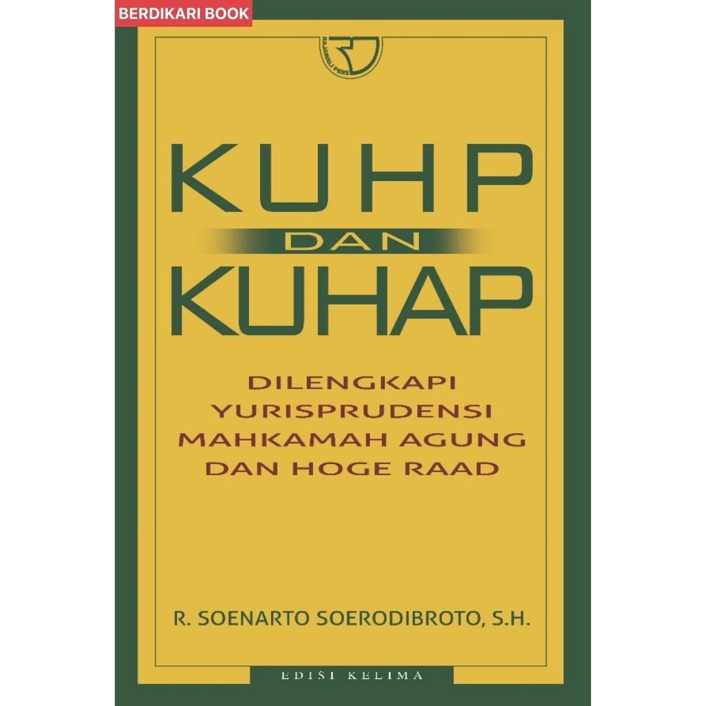 Berdikari - KUHP dan KUHAP – Soenarto Soerodibroto - Rajawali Pers