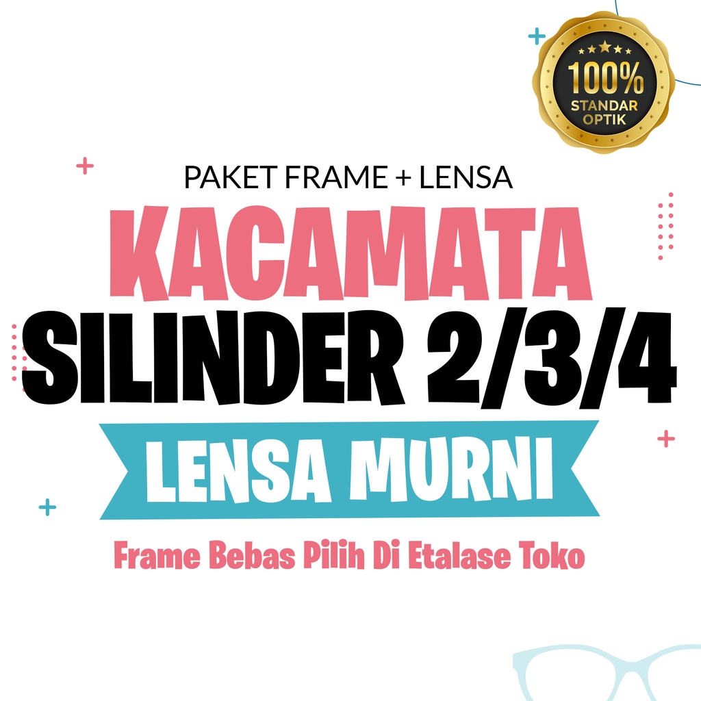 Kacamata Minus Silinder (Silinder 2 / 3 / 4) - Kombinasi Minus Silinder Max -14.00