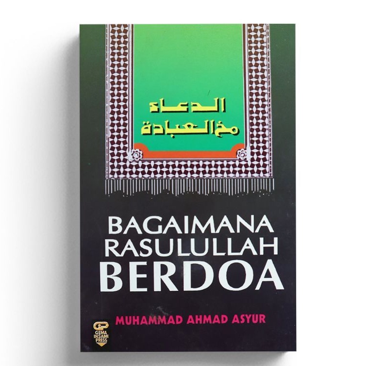 Bagaimana Rasulullah Berdoa - Muhammad Ahmad Asyur