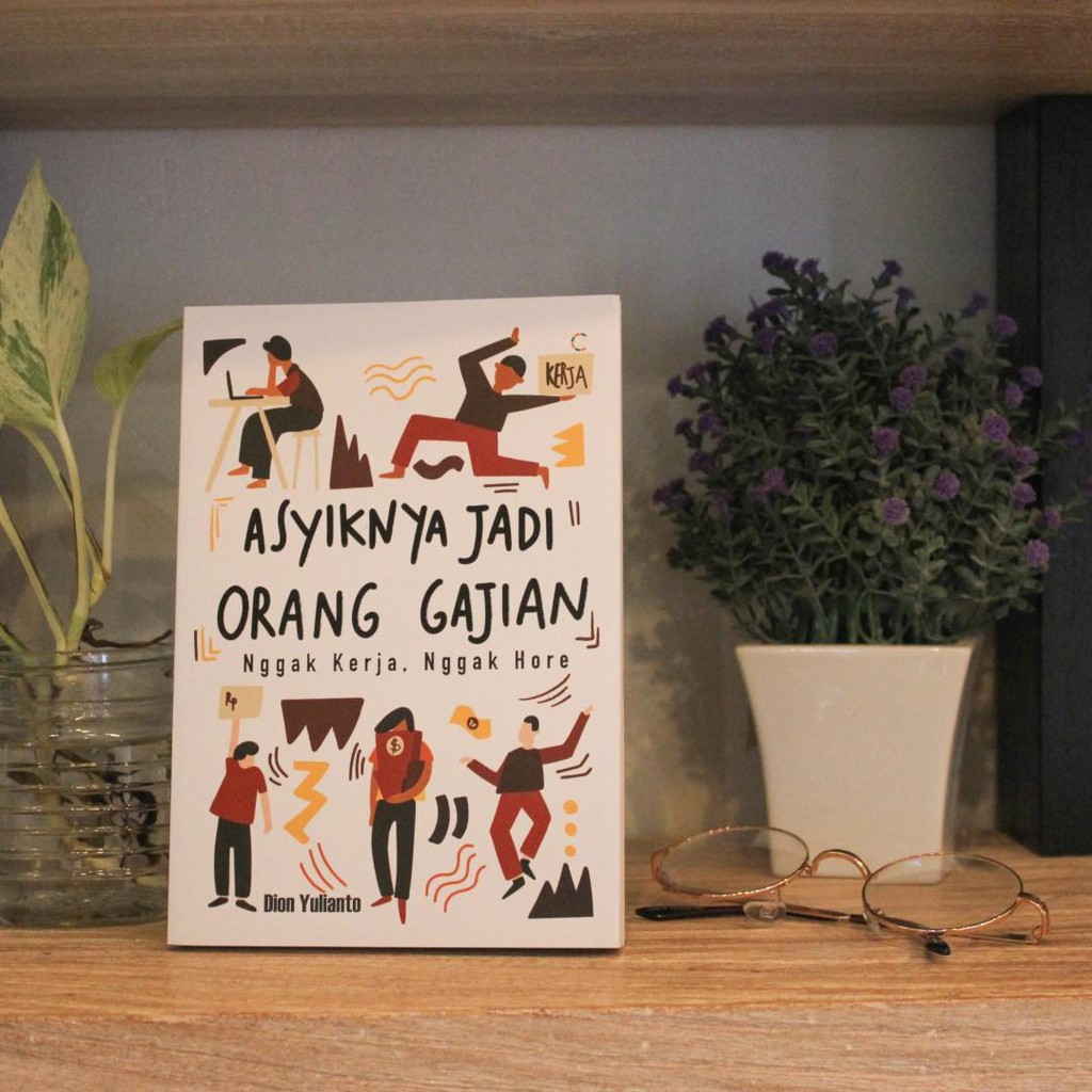 PROMO 7.7 : BUKU MOTIVASI : Asyiknya Jadi Orang Gajian; Nggak Kerja, Nggak Hore! / Buku Inspirasi-1