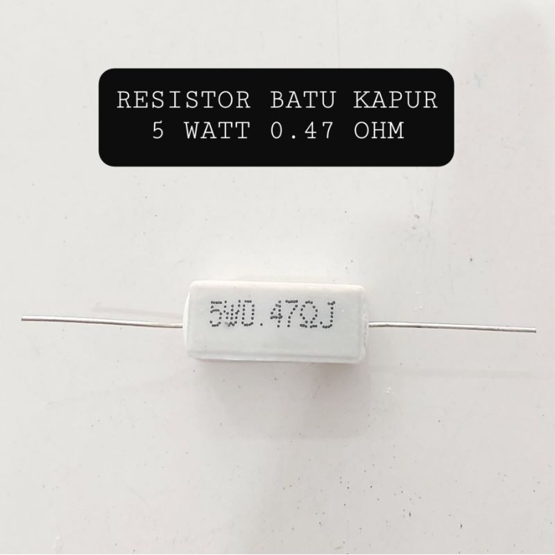 RESISTOR BATU 5 WATT 0,47 OHM KAPUR