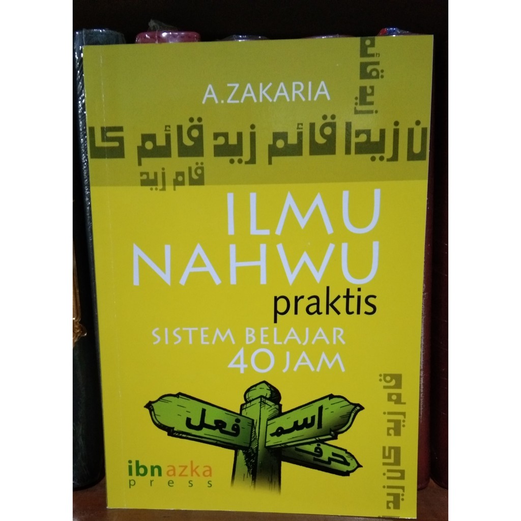 Ilmu Nahwu Praktis | Sistem Belajar 40Jam | Ibn Azka Press | ilmu nahwu Aceng Zakaria