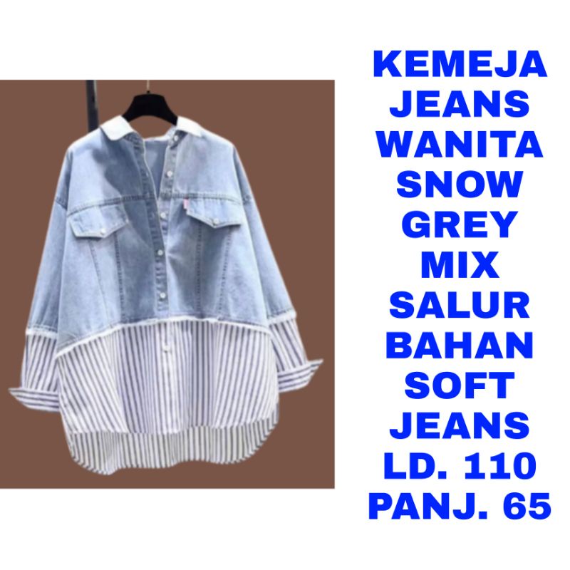 WK KEMEJA JEANS KOMBINASI SALUR SNÒW GREY BAJU ATASAN WANITA JUMBO BIG SIZE FASHION MUSLIM KERJA TUN