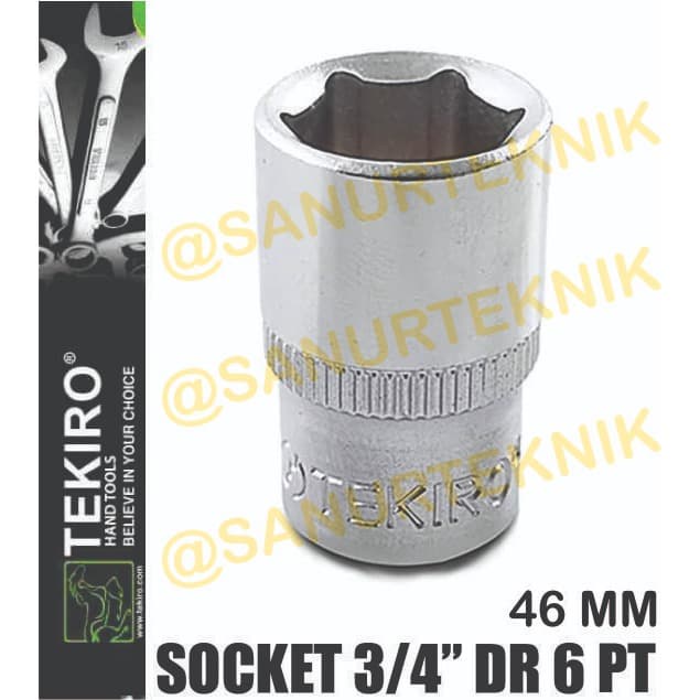 Mata Kunci Sok / Sock / Socket TEKIRO 3/4" DR 6 PT 46 MM (46MM) l NEW21