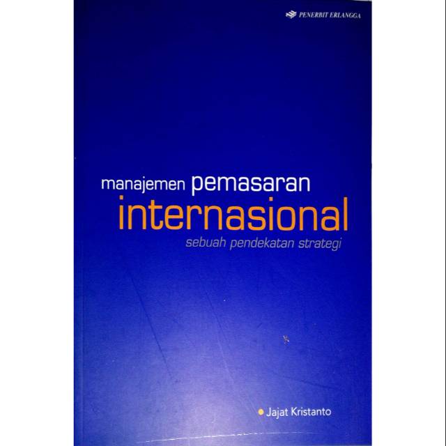 Manajemen Pemasaran Internasional - Jajat Kristanto Penerbit Erlangga