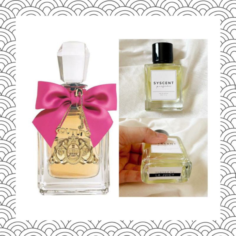 SYSCENT PERFUME Inspired La Juicy (Parfum Wanita / Parfum Unisex)