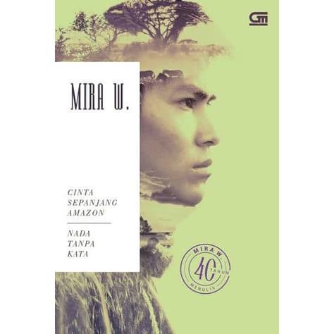 Novel Mira W Cinta Sepanjang Amazon - Nada Tanpa Kata (Cover Baru)