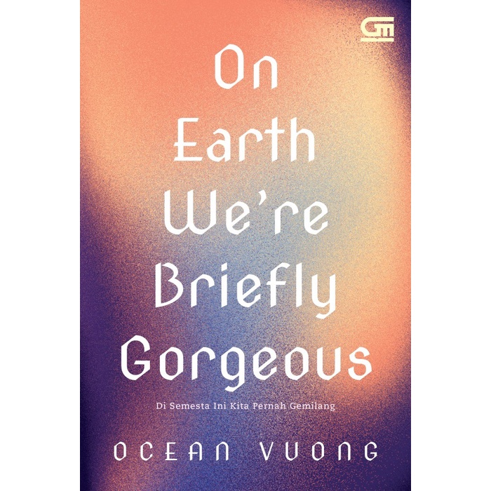 

FLASH SALE!!! ON EARTH WE'RE BRIEFLY GORGEOUS (DI SEMESTA INI KITA PERNAH GEMILANG ) TERMURAH