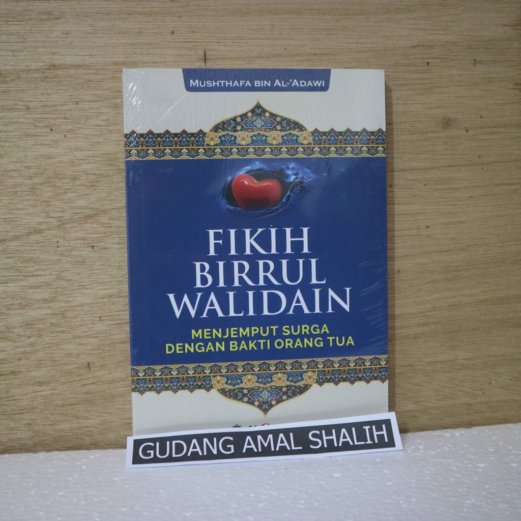 Fikih Birrul Walidain - Menjemput Surga dengan Bakti Orang Tua Penerbit Al-Qowam ORIGINAL