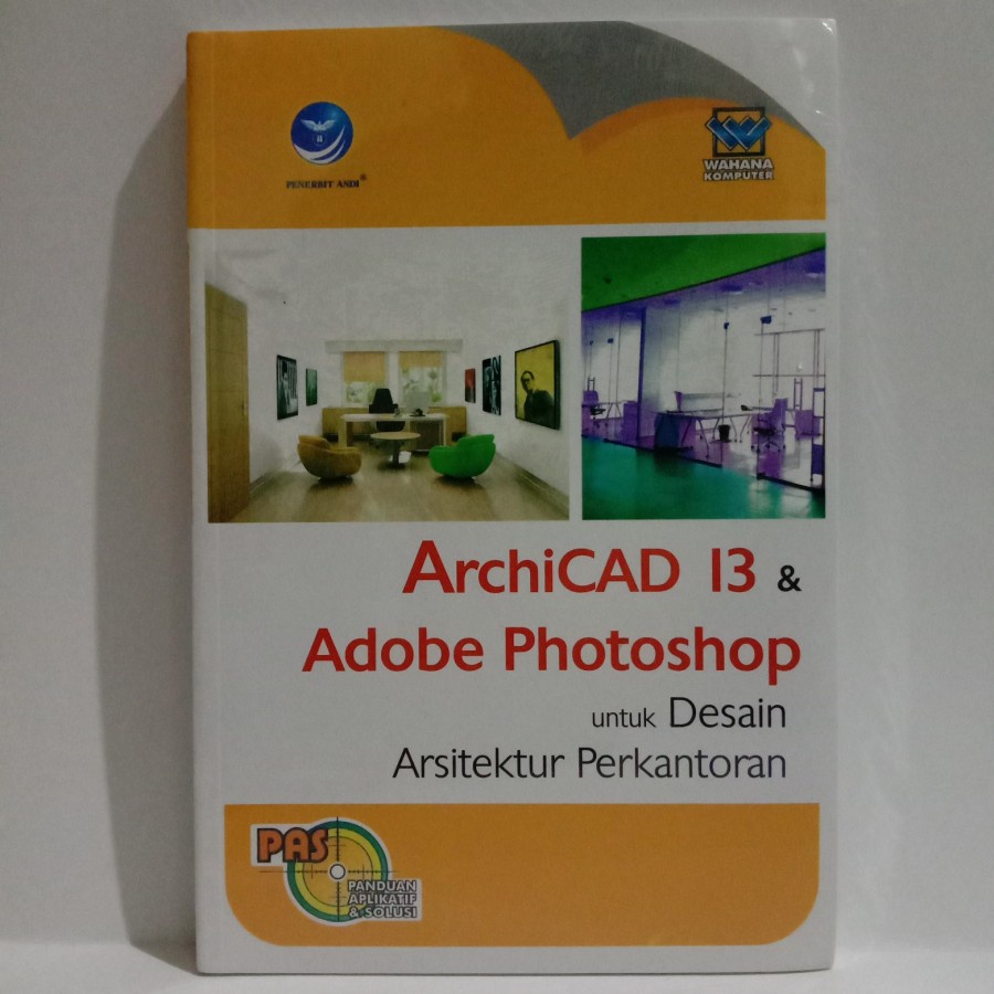 

Buku ArchiCAD 13 & Adobe Photoshop untuk Desain Arsitektur Perkantoran