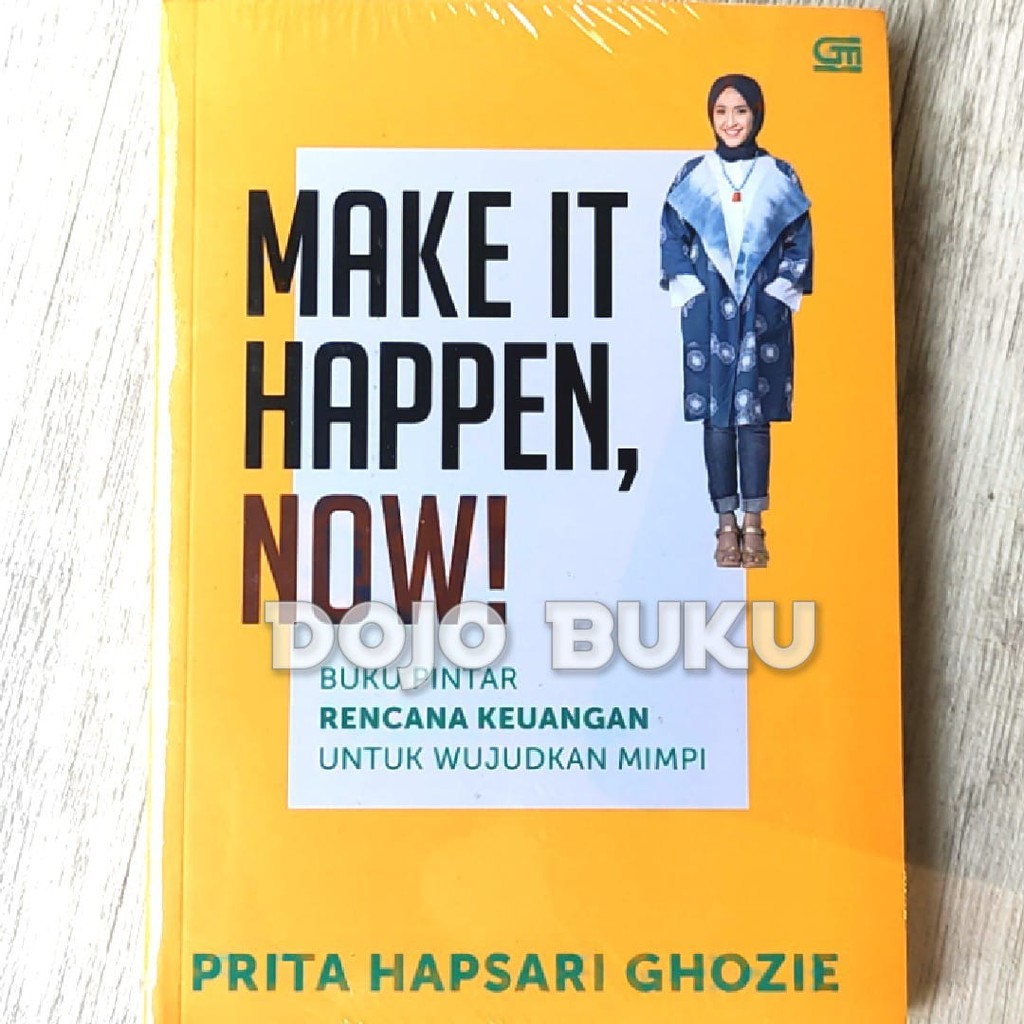 Make It Happen, Now by Prita Hapsari Ghozie