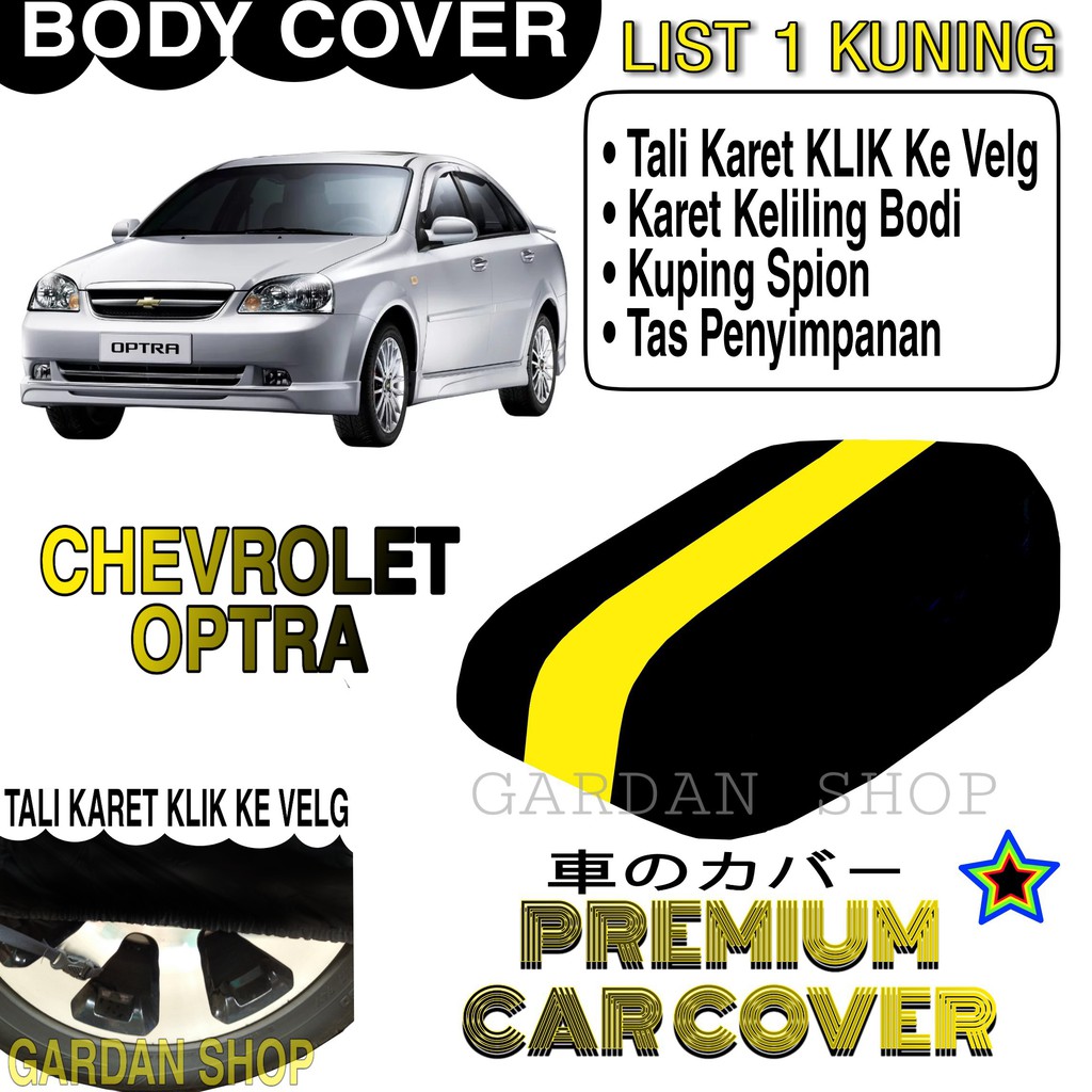 Body Cover CHEVROLET OPTRA List KUNING Penutup Pelindung Bodi Mobil Chevrolet Optra PREMIUM Yellow